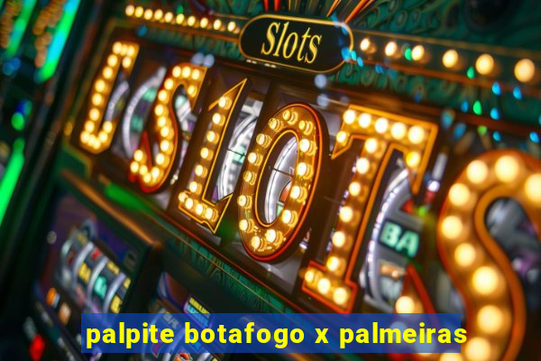 palpite botafogo x palmeiras